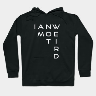 I Am Not Weird Hoodie